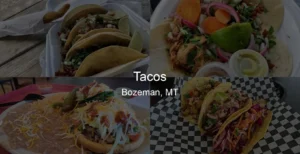 Tacos in Bozeman, MT Photo