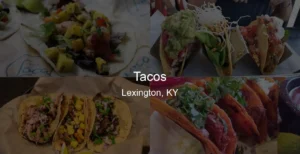 Tacos in Lexington, KY Photo