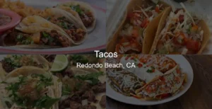 Tacos in Redondo Beach, CA Photo