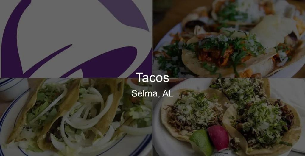 Photo of Tacos in Selma, AL