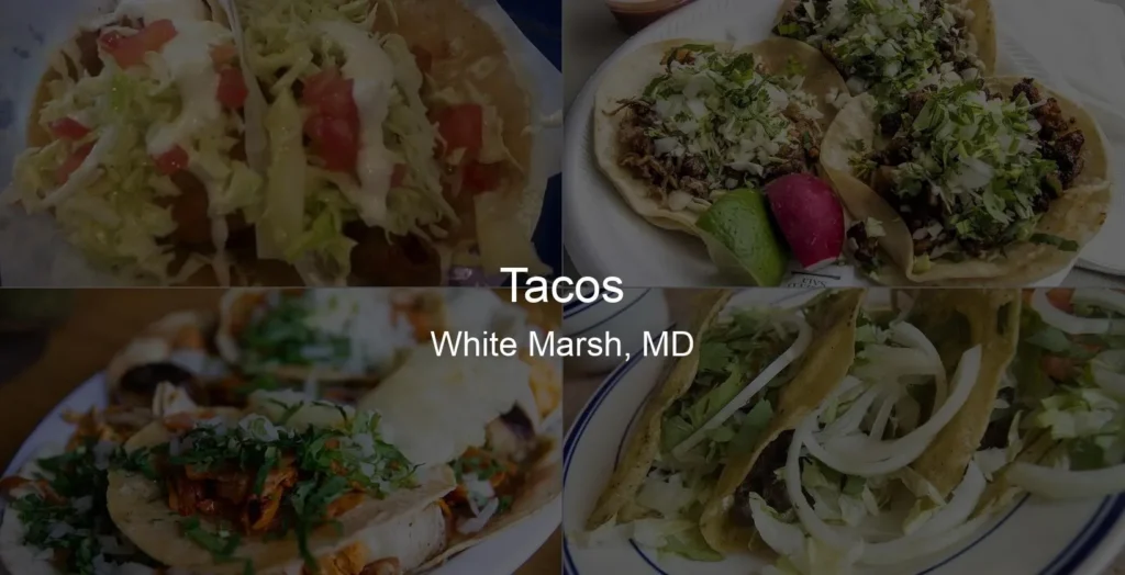 Photo of Tacos in White Marsh, MD